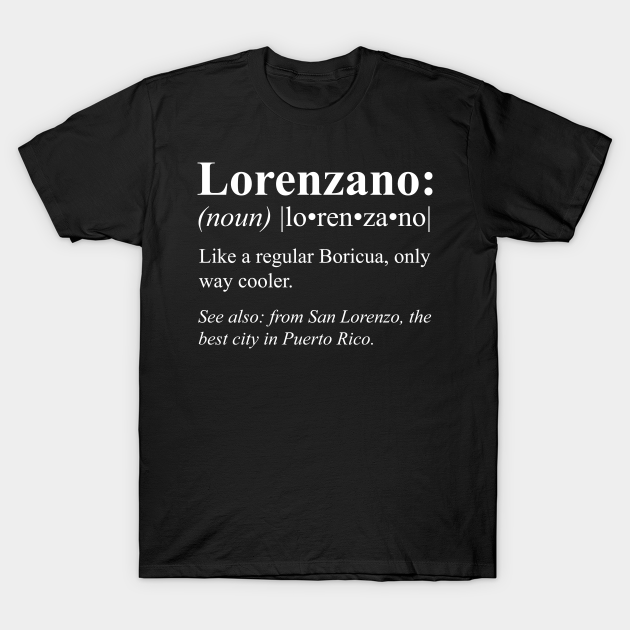 Boricua San Lorenzo Puerto Rico Gift - Lorenzano Definition T-shirt, Hoodie, SweatShirt, Long Sleeve