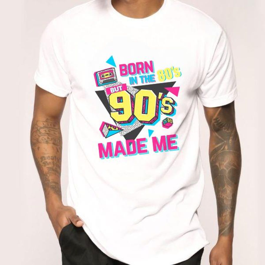 Born In The 80s But 90s Made Me Gift, I Love 80s, I Love 90s Shirt