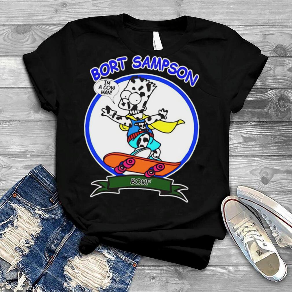 Bort Sampson Im A Cow Man shirt