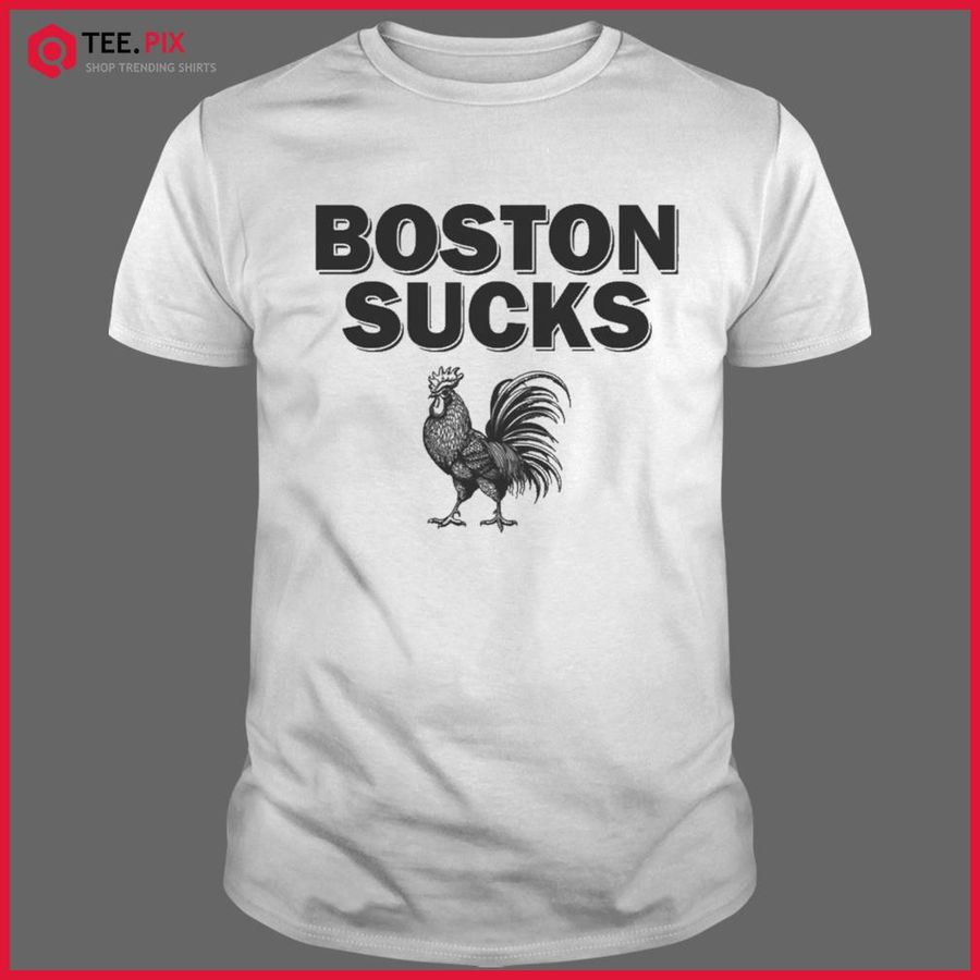 Boston Sucks Chicken Farmer Shirt