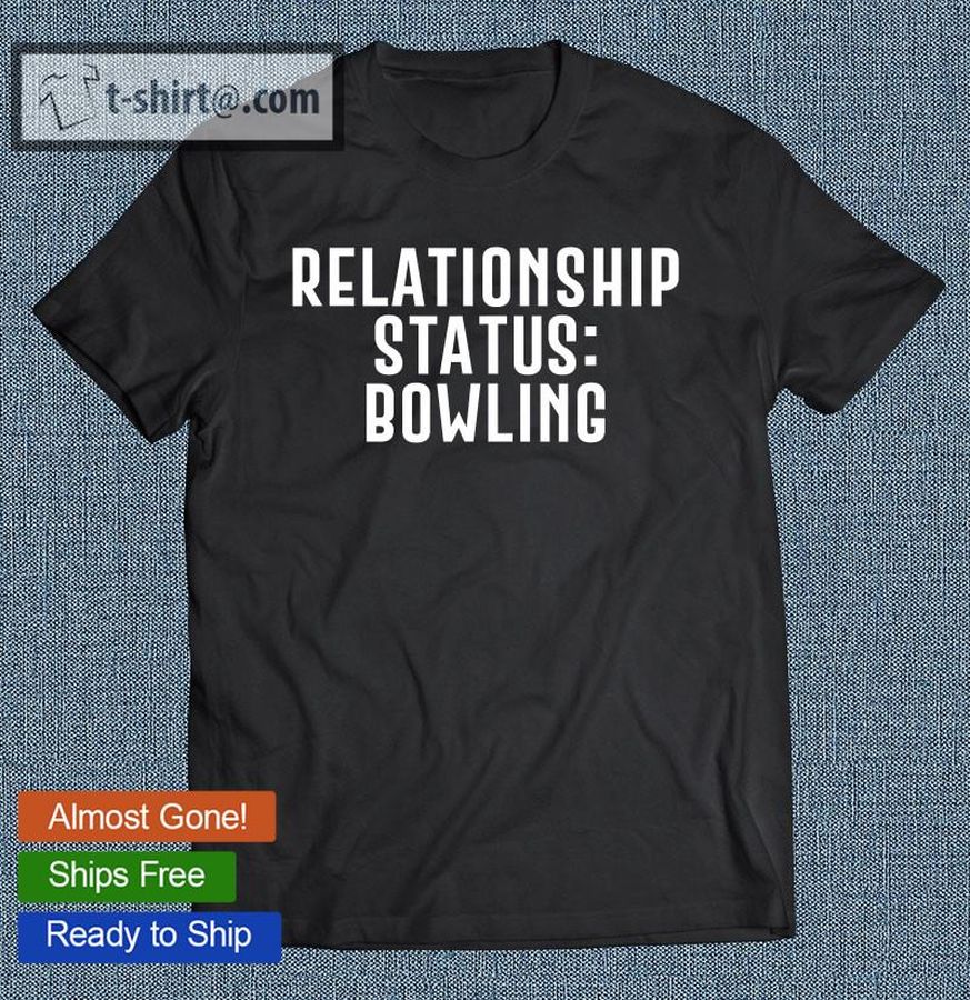 Bowling Gift For Single People T-shirt