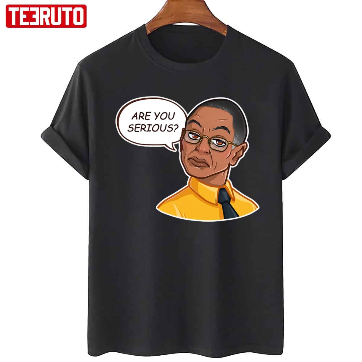 Breaking Bad Gus Fring Are You Serious Unisex T-Shirt