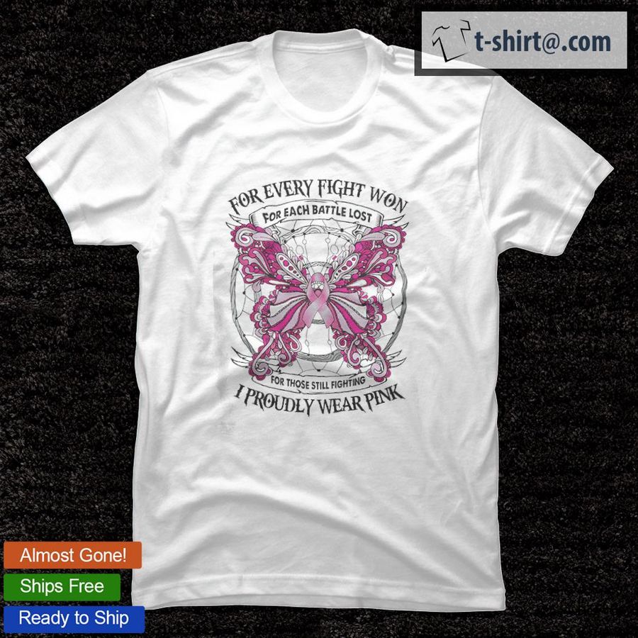 Breast Cancer for every fight won for each battle lost shirt