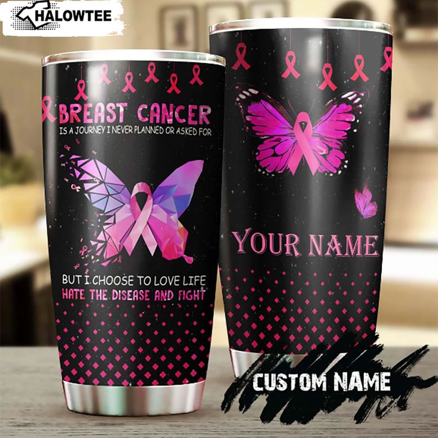 Breast Cancer Love Life Butterfly Personalized Breast Cancer Awareness Tumbler Gift for her Pink Ribbon Stainless Steel Tumbler
