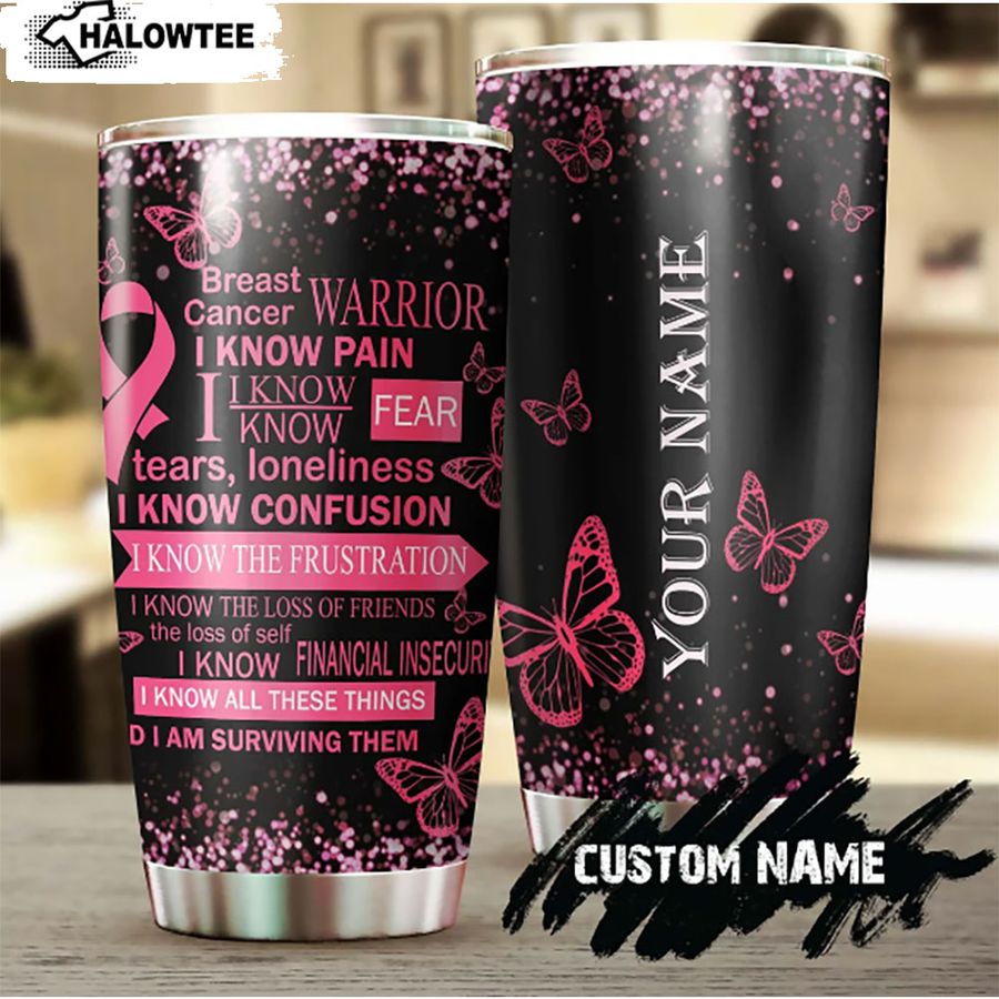 Breast Cancer Warrior I Know Pain I Know Fear Personalized Breast Cancer Awareness Tumbler Gift for her Pink Ribbon Stainless Steel Tumbler