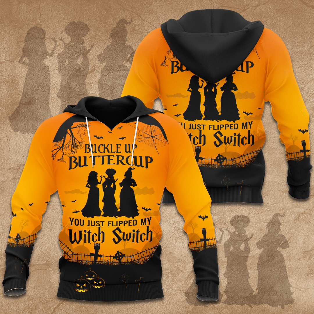 Buckle up butter cup Witch switch Halloween Hoodie 3D