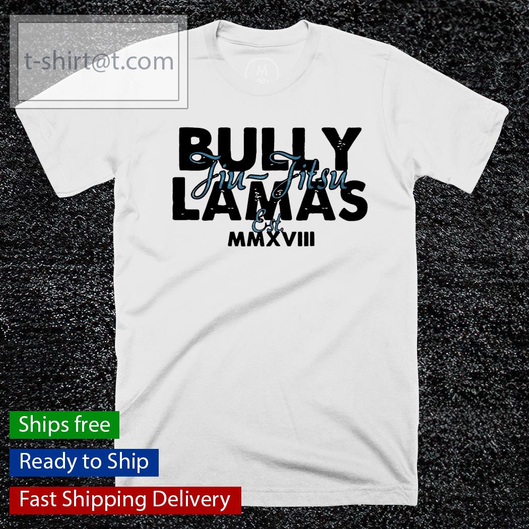 Bully Lamas Jiu Jitsu shirt