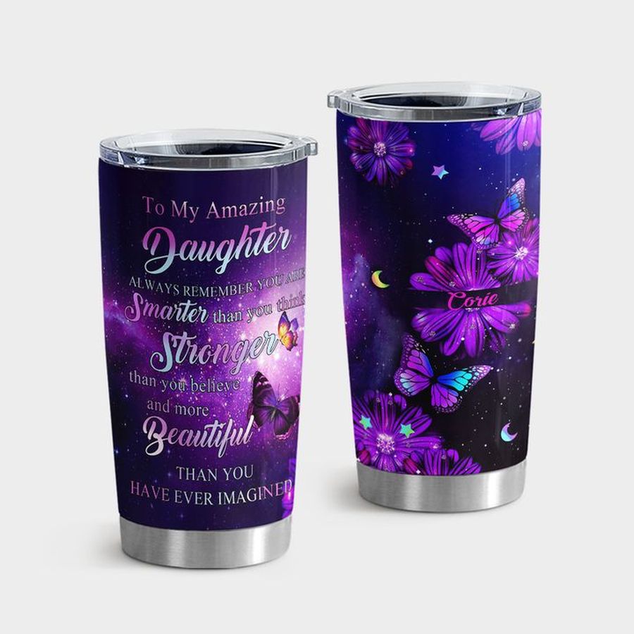 Butterfly Travel Tumbler, To My Daughter Butterfly Galaxy Stronger Tumbler Tumbler Cup 20oz , Tumbler Cup 30oz, Straight Tumbler 20oz
