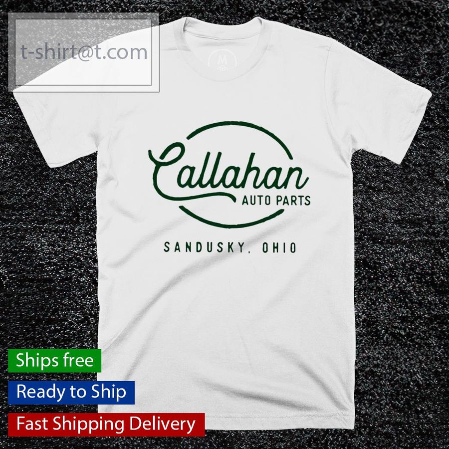 Callahan auto parts 2021 shirt