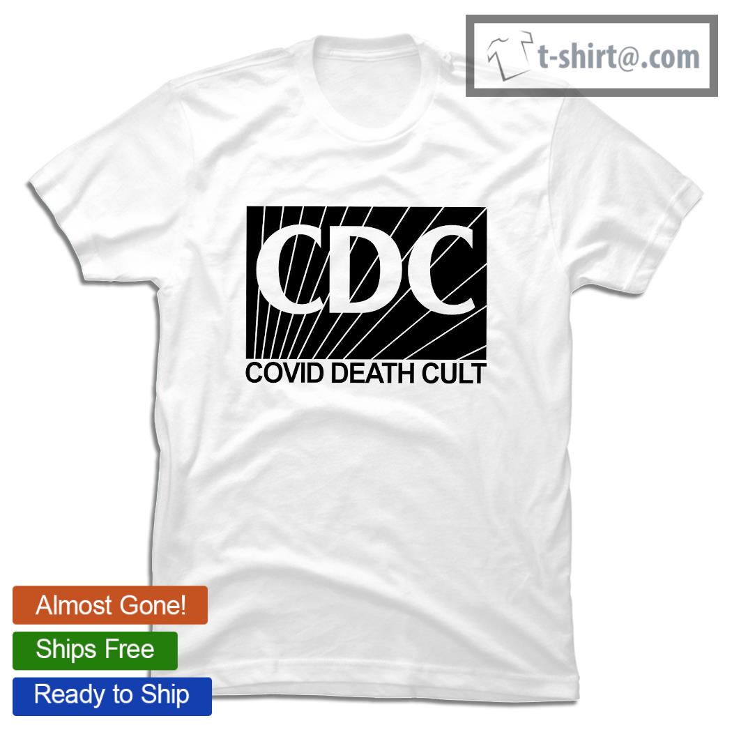 CDC Covid Death Cult shirt