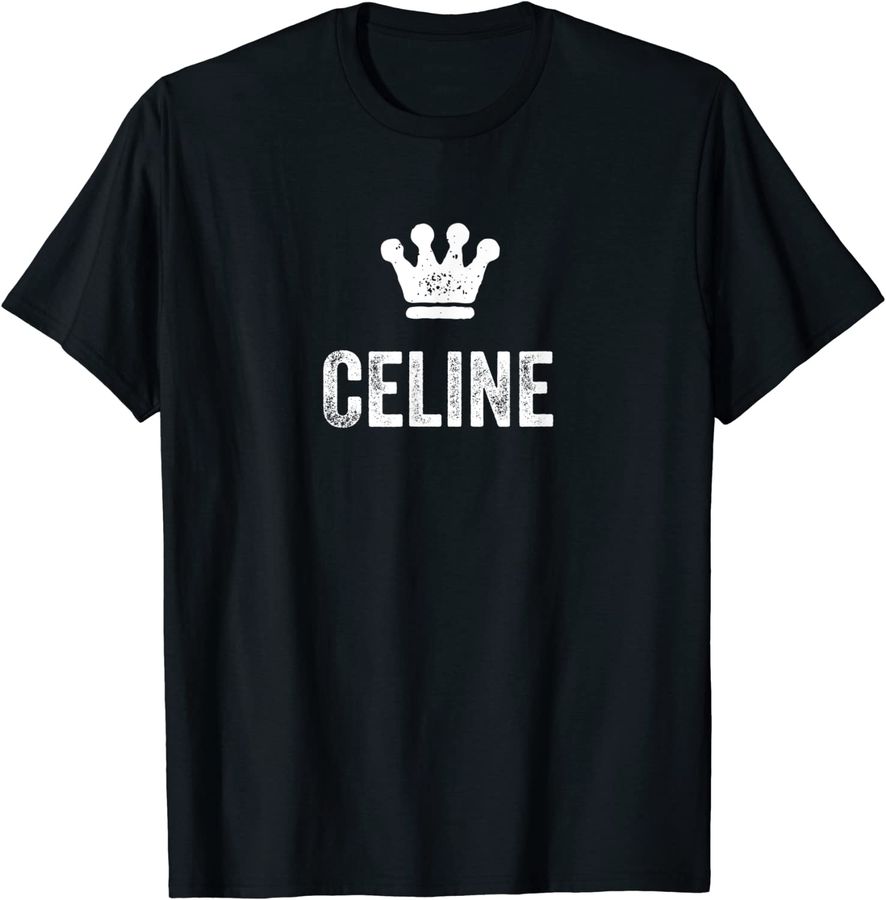 Celine the Queen  Crown & Name Design - Women Called Celine