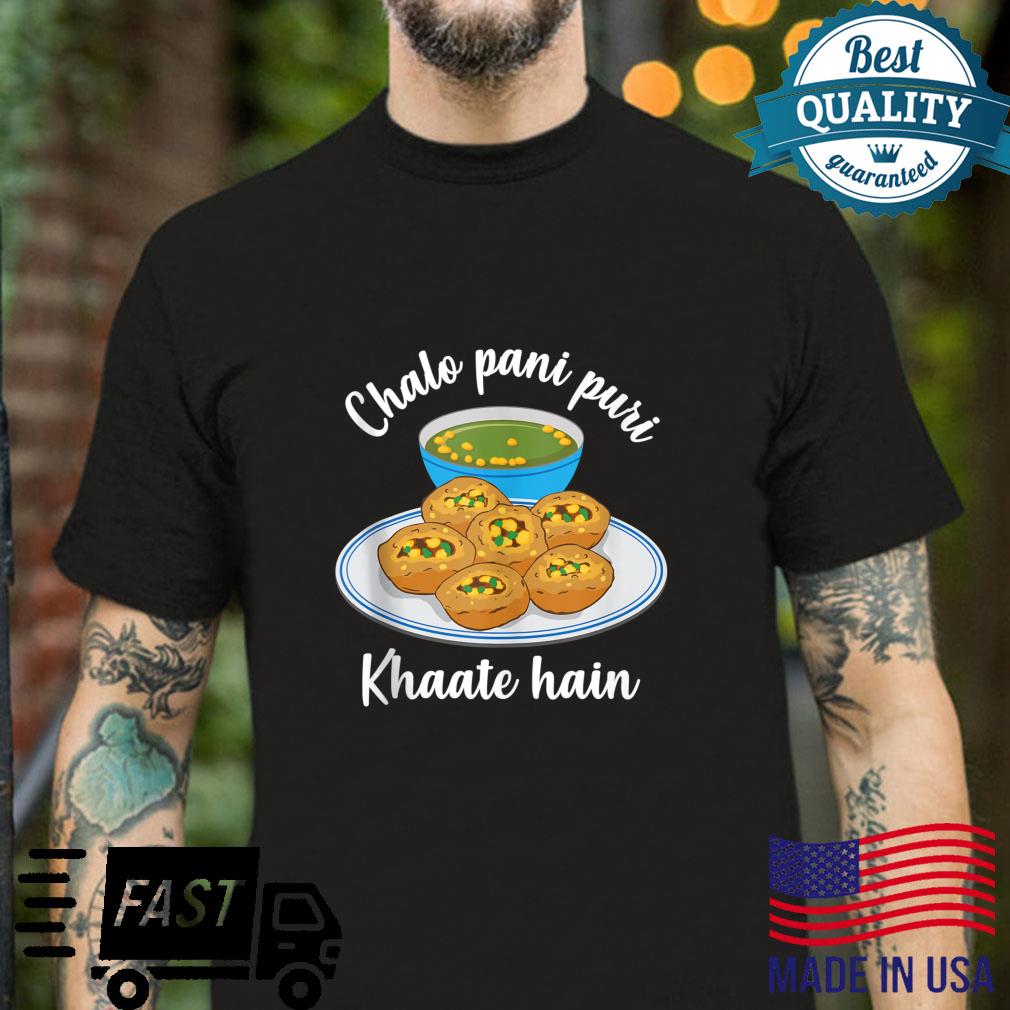Chal na pani puri lagana Hindi Meme India Pakistan Food Shirt