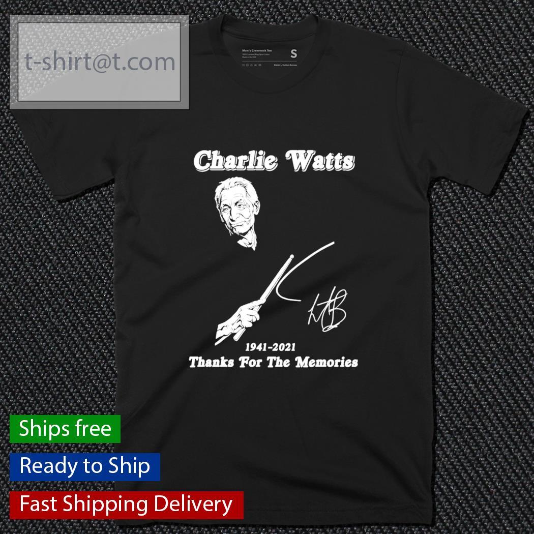 Charlie Watts signature 1941-2021 thanks for the memories shirt