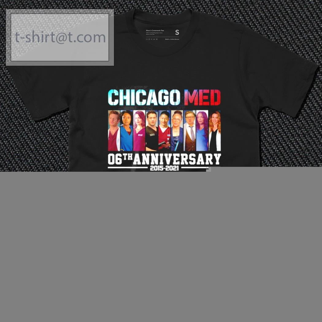 Chicago Med 06th anniversary 2015-2021 signatures shirt