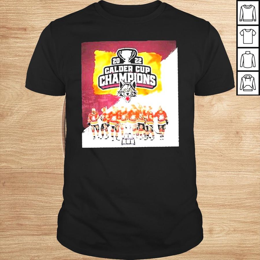 Chicago Wolves Champs 2022 Calder Cup Champions Shirt