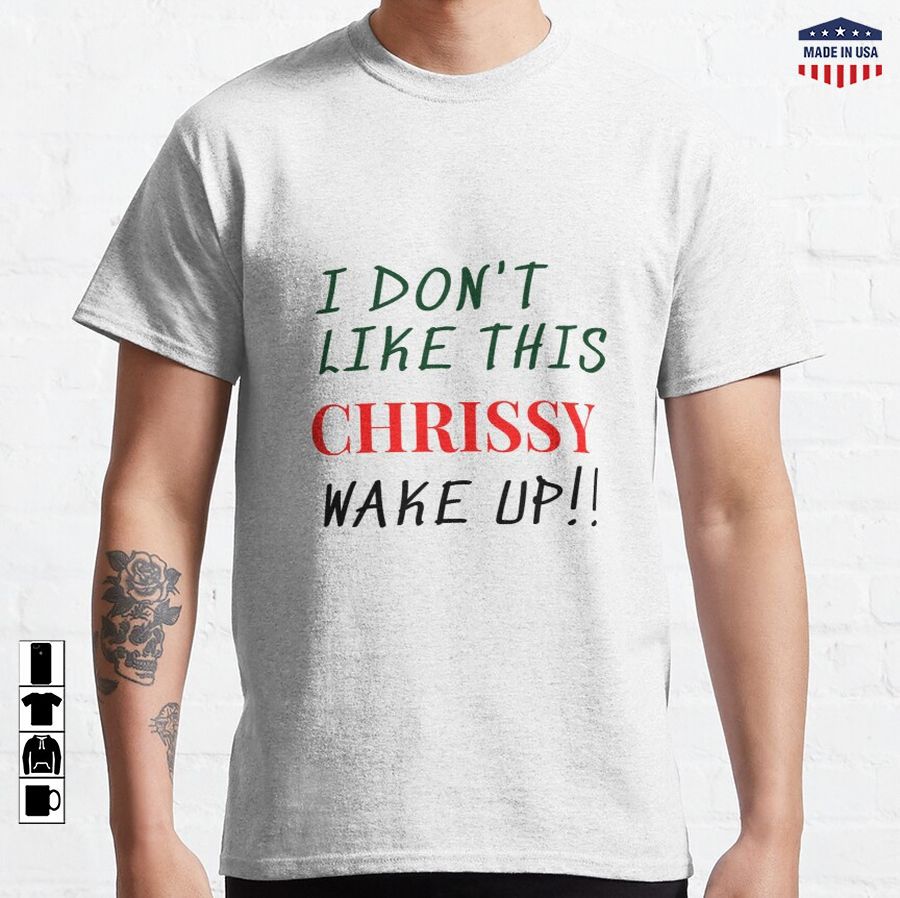 Chrissy Wake Up! - Eddie Munson Stranger Things Quotes Classic T-Shirt