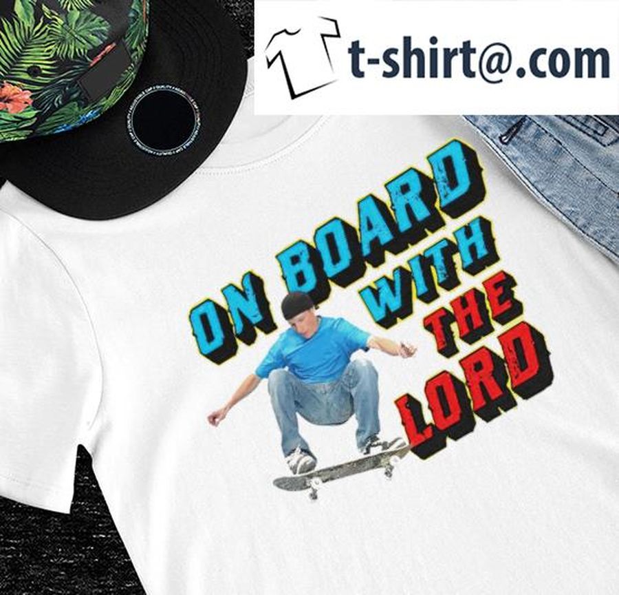 Christian outfitter skateboard On Board with the Lord shirt