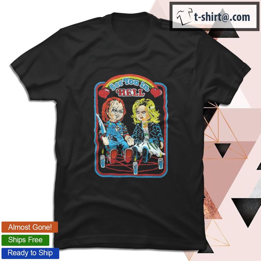 Chucky and Tiffany see you in hell Halloween shirt