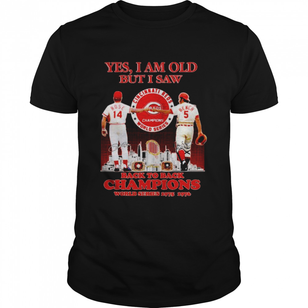 Cincinnati Reds yes I am old but I saw back to back champions shirt