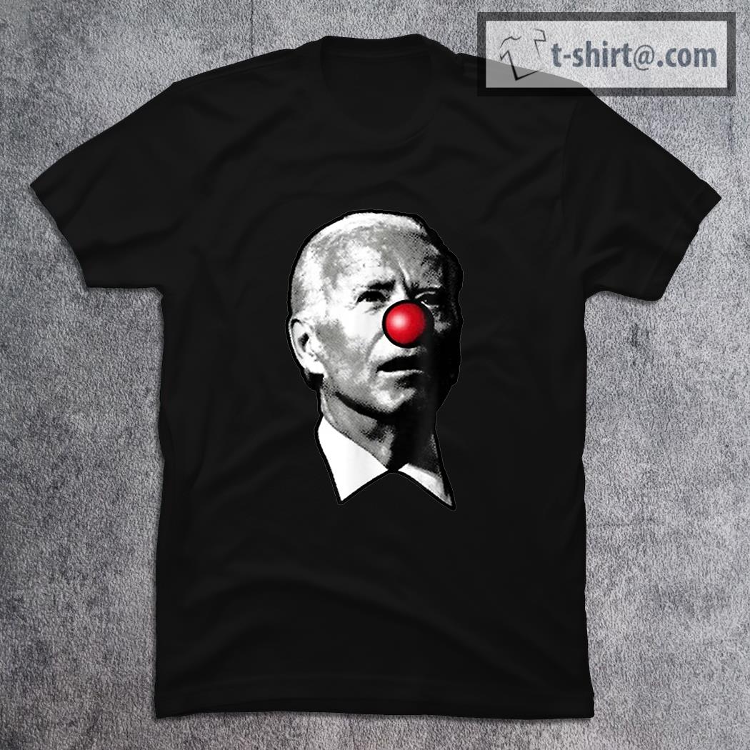 Clown Show Joe Funny Joe Biden Is A Democratic Clown shirt