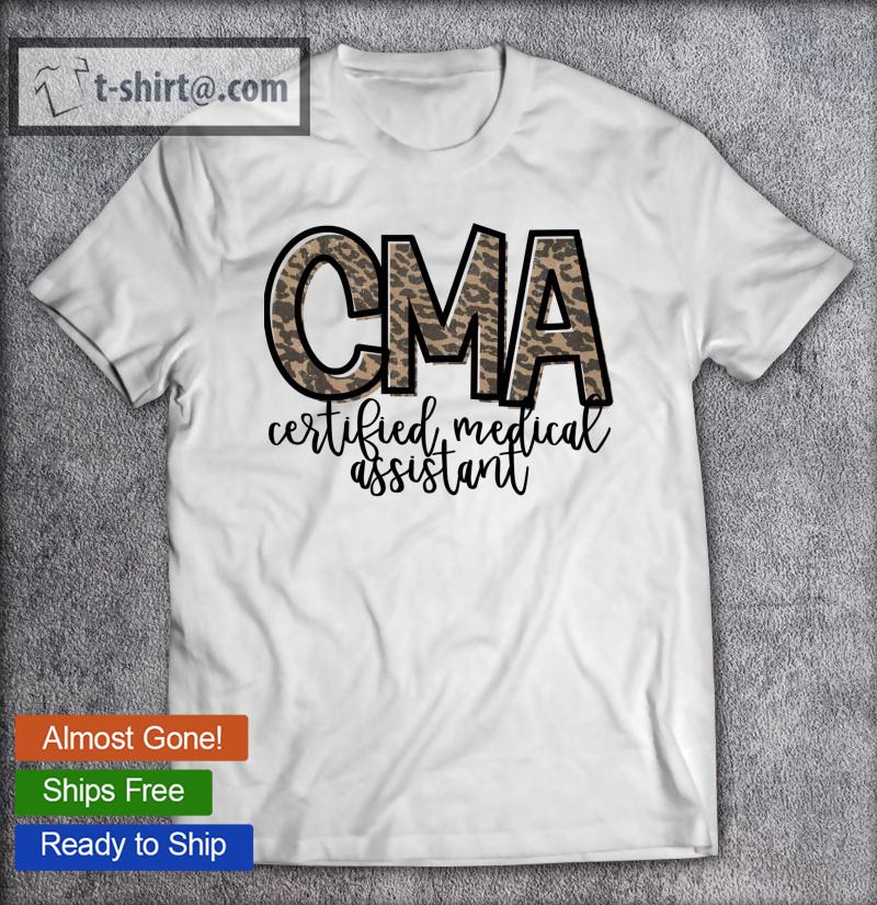 Cma Certified Medical Assistant Cute Nurse T-shirt