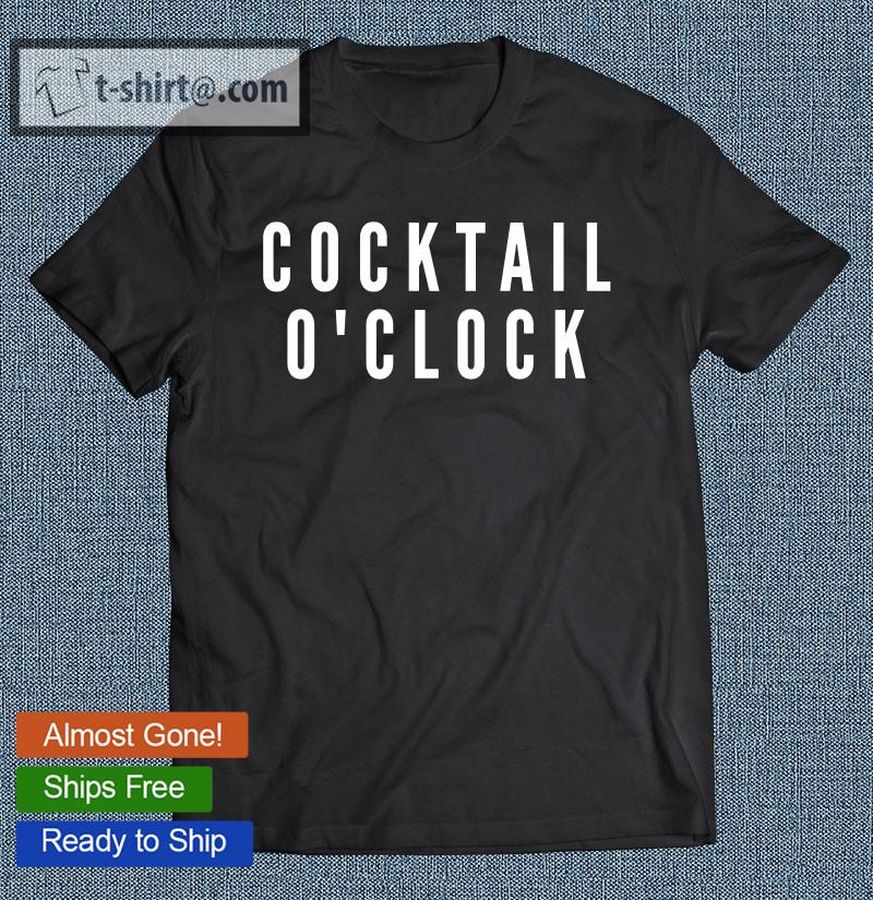 Cocktail O’clock Funny Wine Lover Drinking T-shirt
