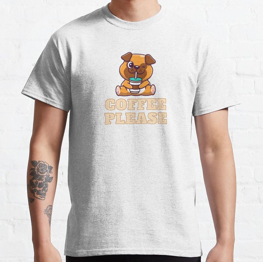 COFFEE PLEASE - Dog Classic T-Shirt