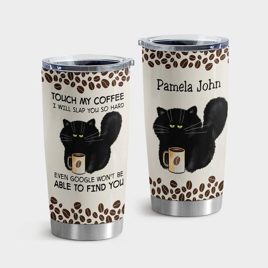 Coffee Shop Travel Tumbler, Cat Touch My Coffee Tumbler Tumbler Cup 20oz , Tumbler Cup 30oz, Straight Tumbler 20oz
