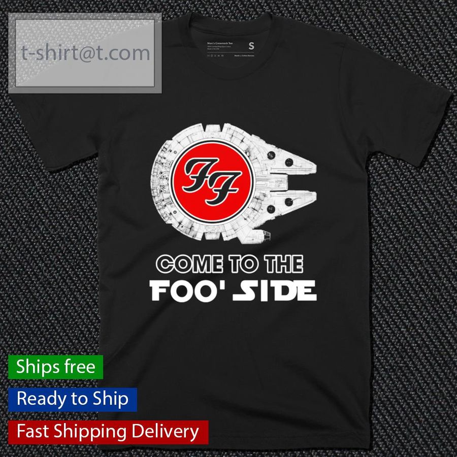 Come to the Foo’ side shirt