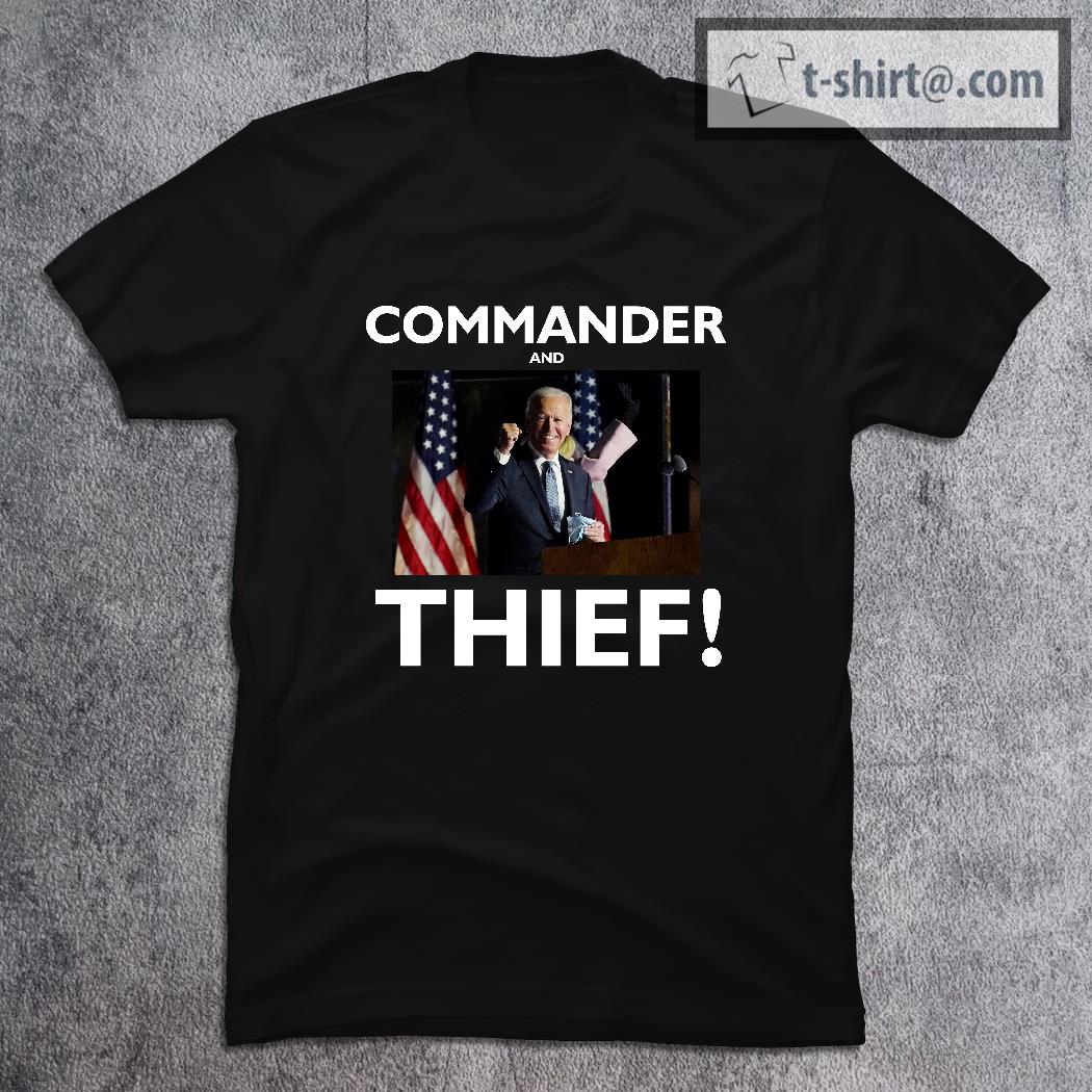 Commander and Thief Joe Biden shirt