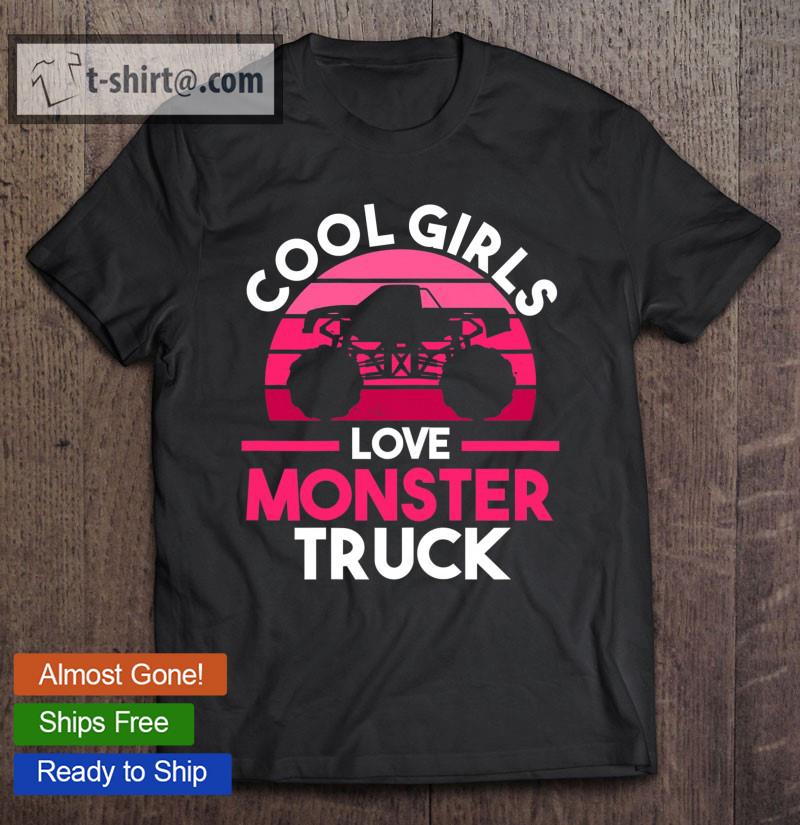 Cool Girls Love Monster Trucks Monster Trucks Girl T-shirt