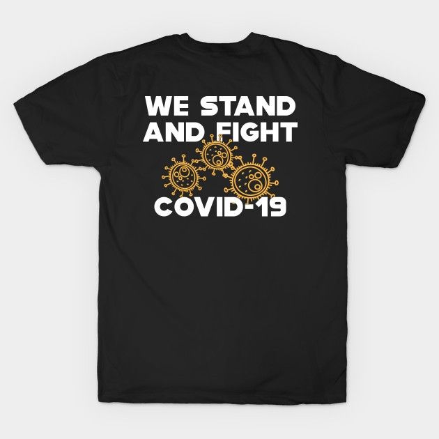 COVID 19 We Stand And Fight Novel Coronavirus T Shirt