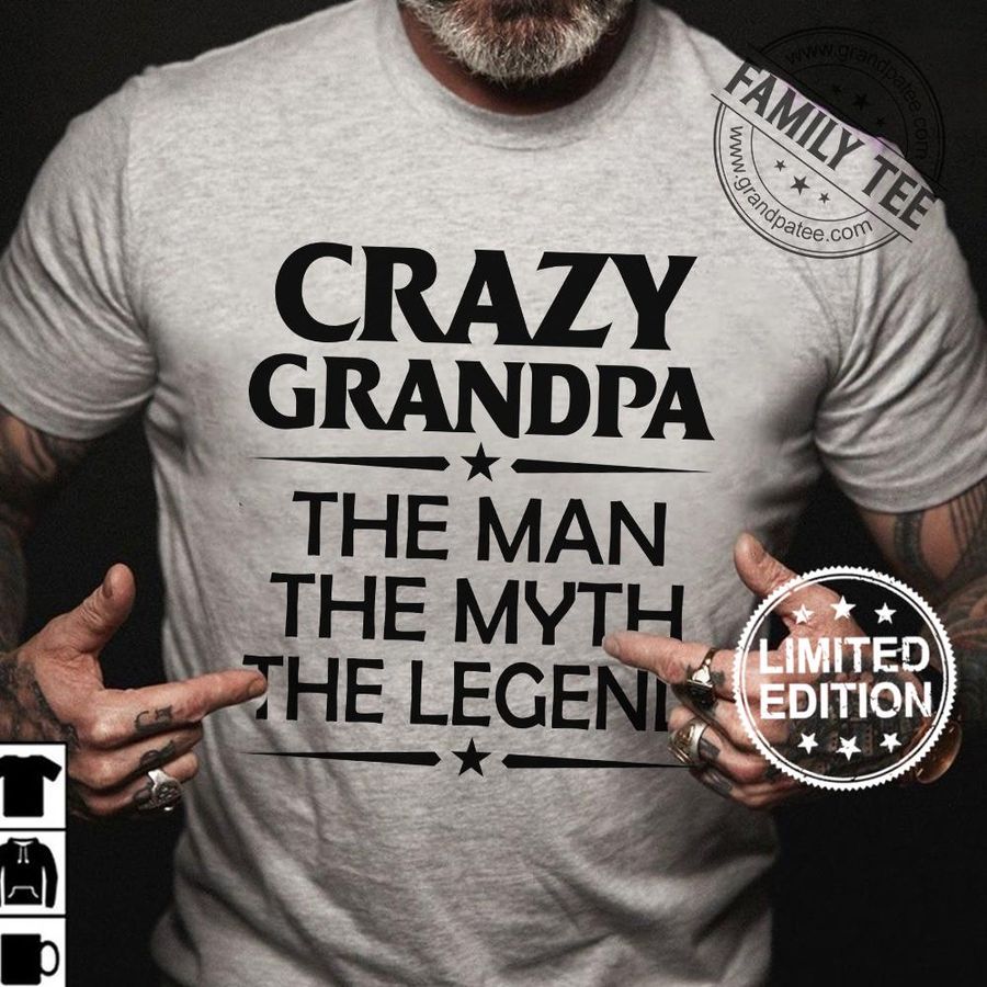 Crazy grandpa the man the myth the legend shirt