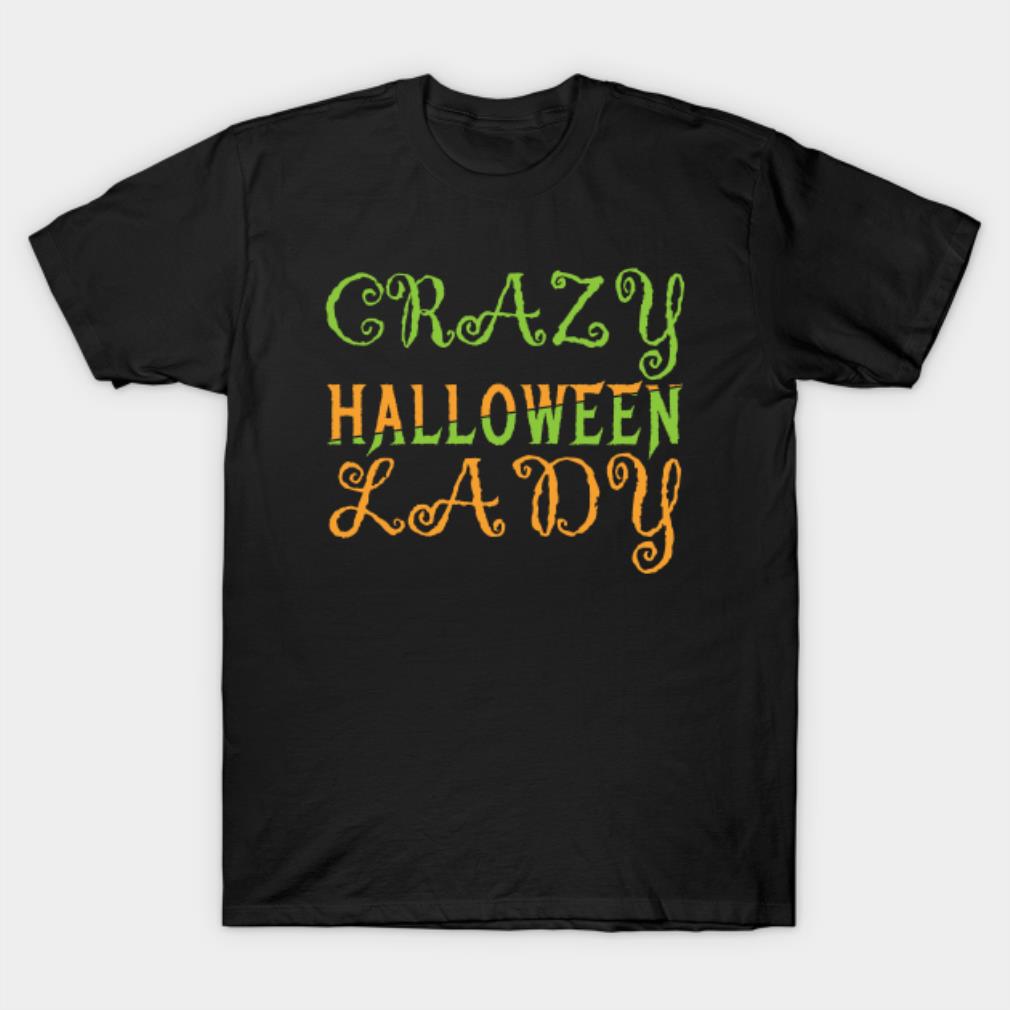 Crazy halloween lady T-Shirt