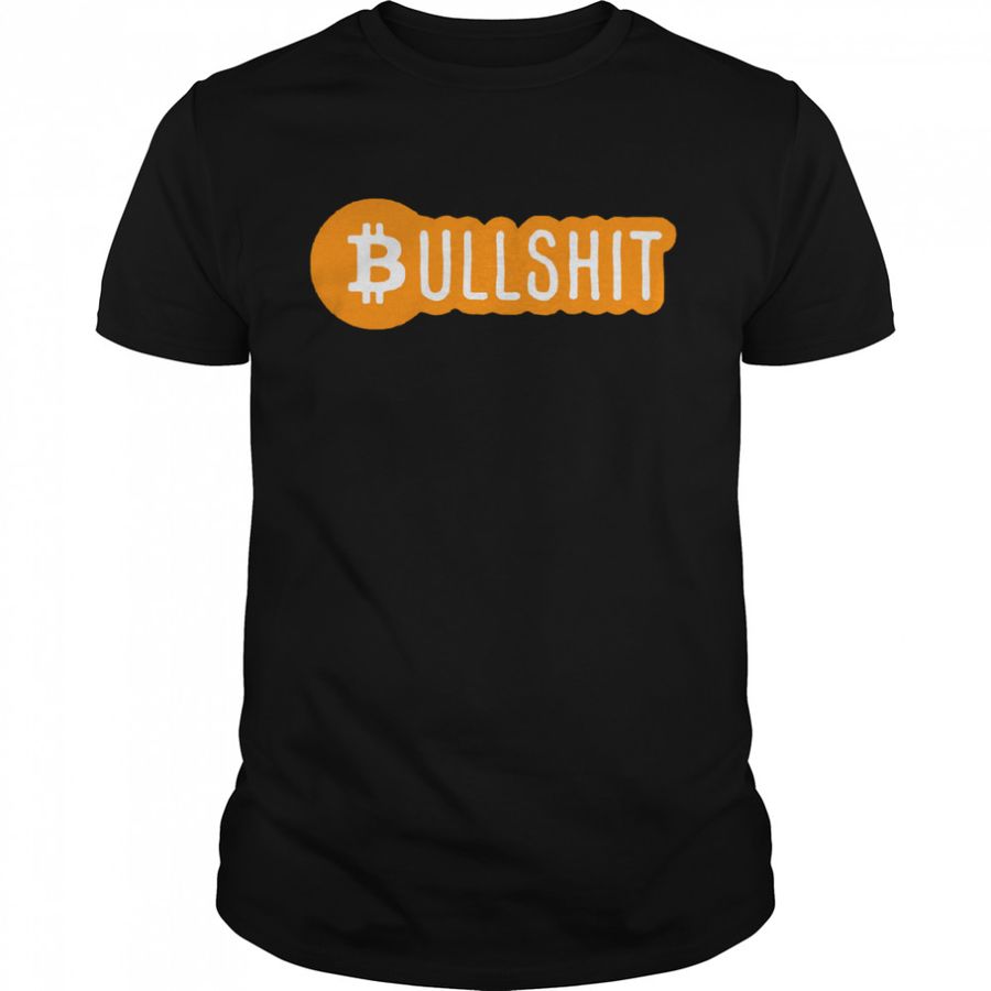 Crypto Winter Is Coming Hodl Af Bitcoin B For Bullshit Unisex T-Shirt
