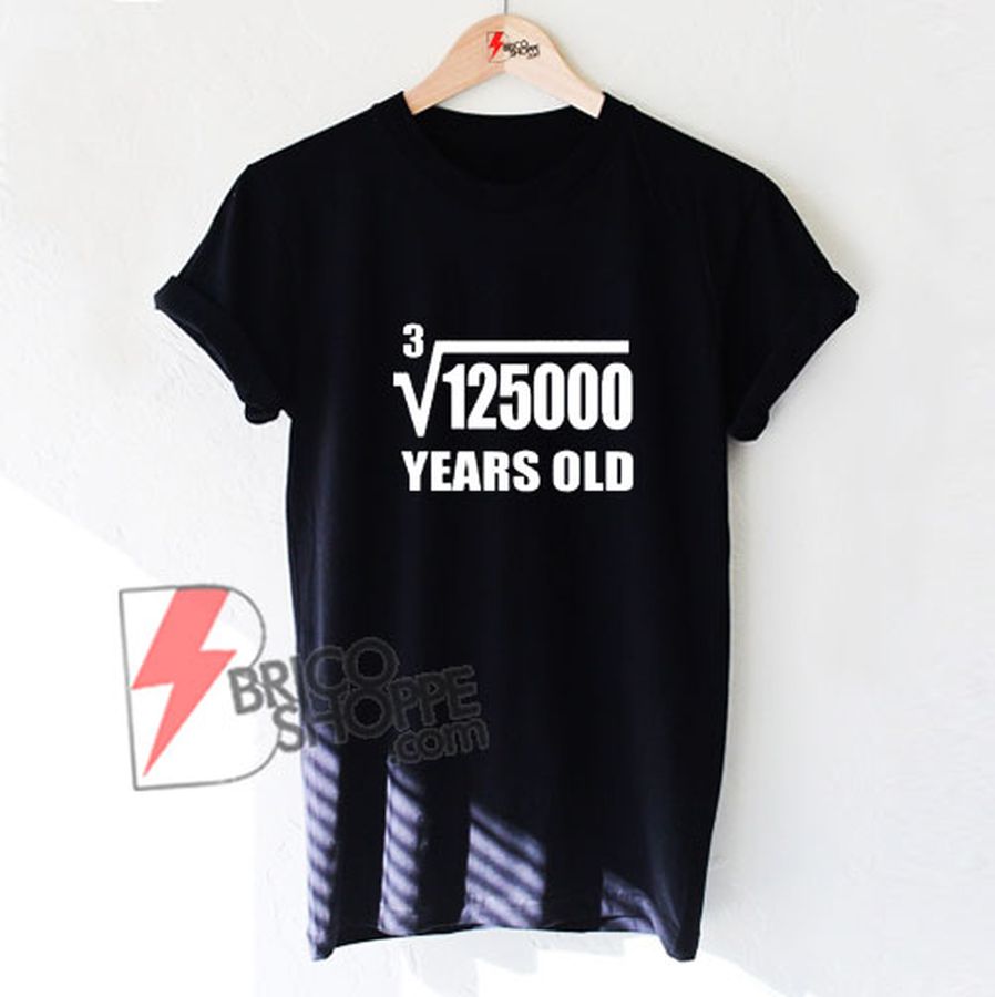 Cube Root Of 125000 T-Shirt 50Th Birthday Shirt – Funny’s Shirt On Sale