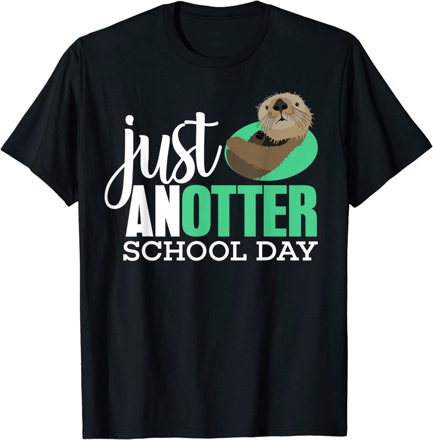 Cute Otter Shirt Funny School Day Teacher Students Boys Girl