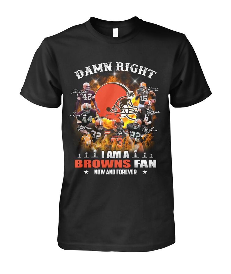 Damn Right Cleveland Browns Fan forever t shirt