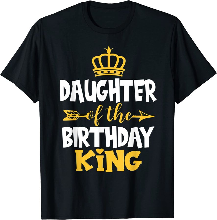 Daughter Of The Birthday King Bday Idea For Dad