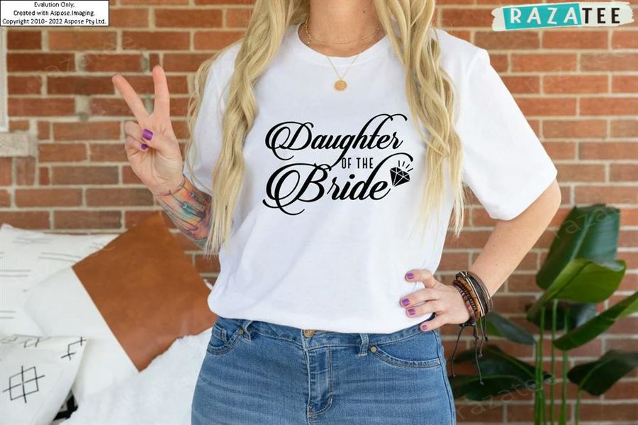 Daughter of the Bride Shirt, Bachelorette Party Shirt, Wedding Party, Bridesmaid