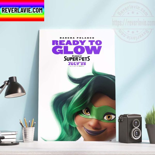 DC Comics Dascha Polanco Ready To Glow DC League Of Super Pets Official Posters Home Decor Poster Canvas