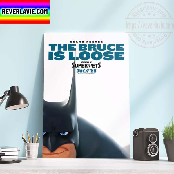 DC Comics Keanu Reeves The Bruce Is Loose DC League Of Super Pets Official Posters Home Decor Poster Canvas
