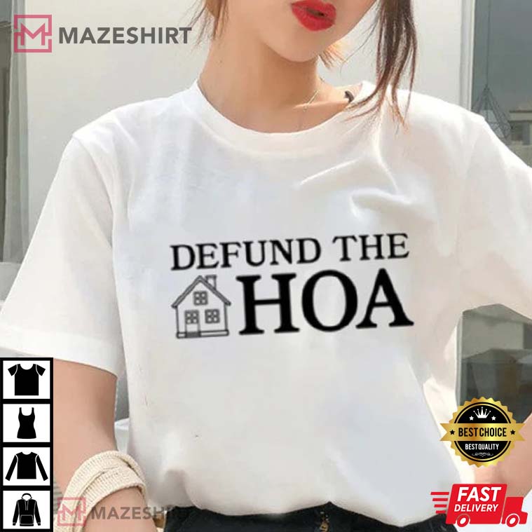 Defund The HOA, Defund The Hoa House T-Shirt