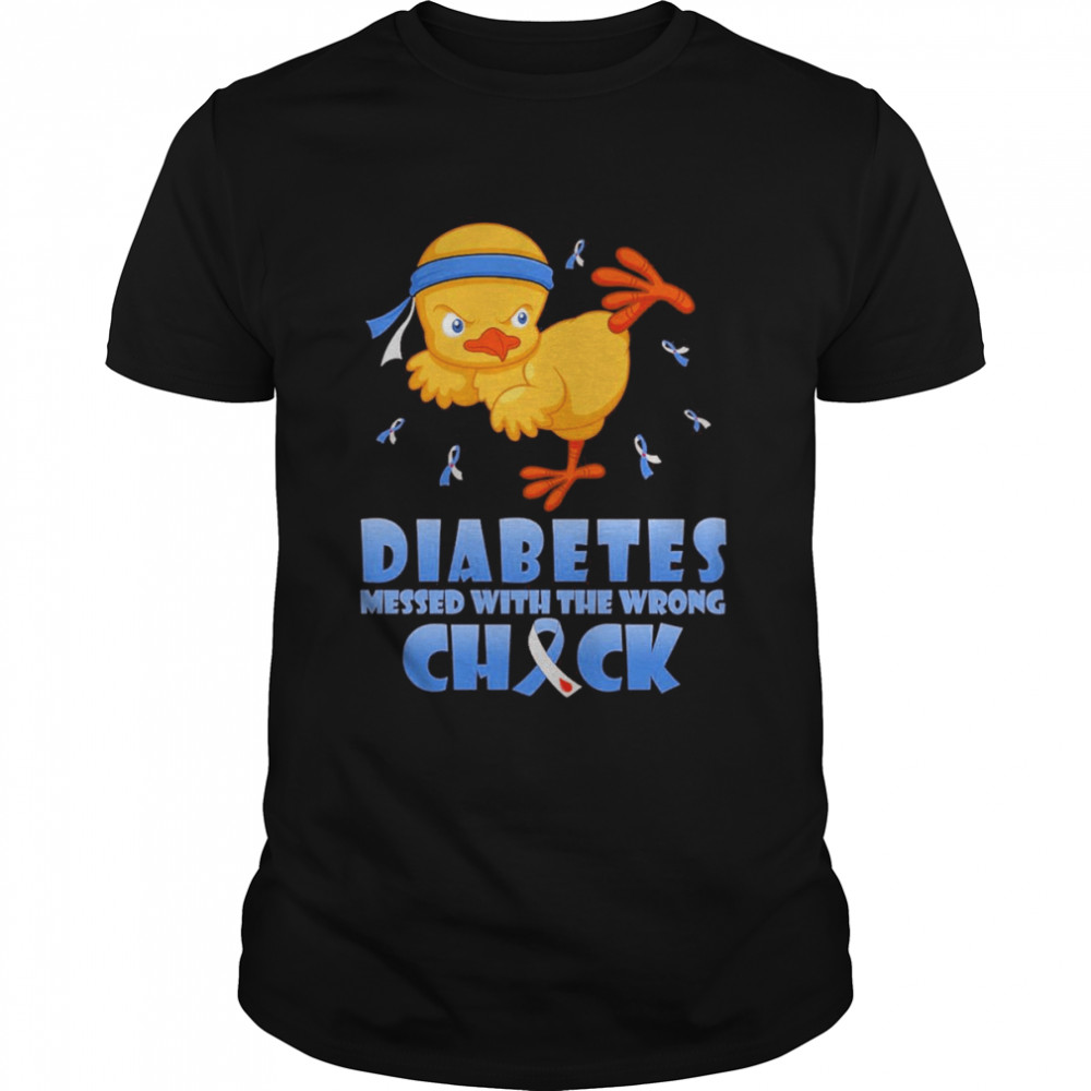 Diabetes Messed With The Wrong Chick Shirt