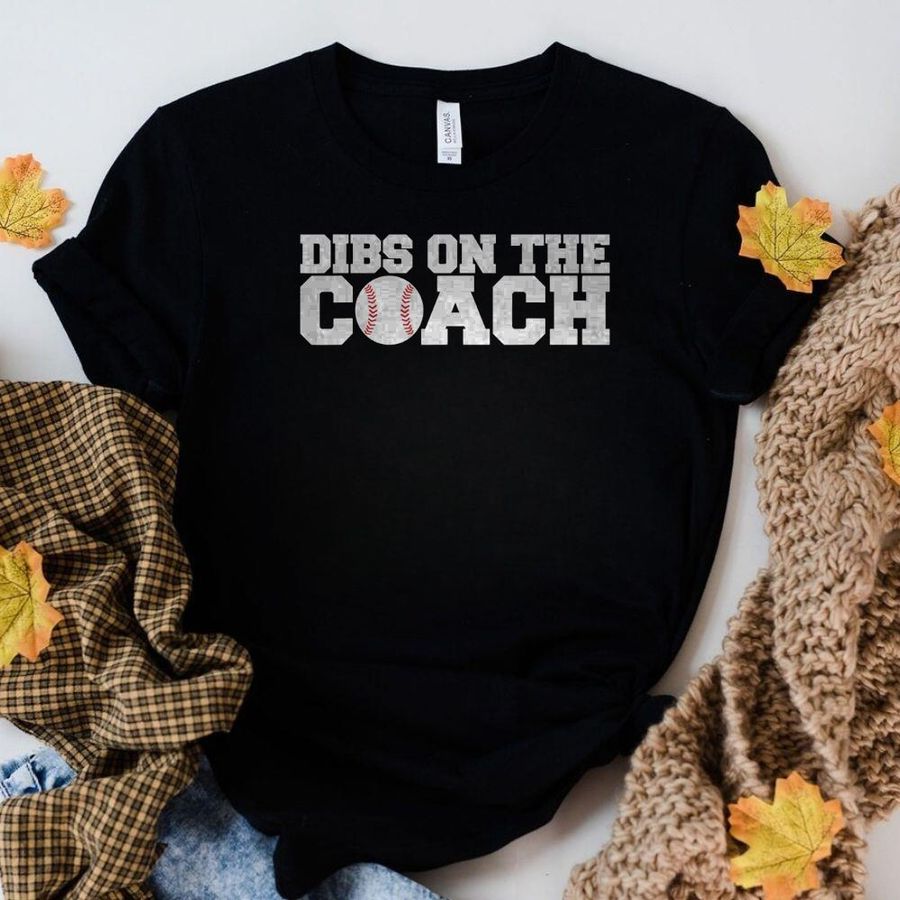 Dibs on the Coach Funny Baseball T-Shirt