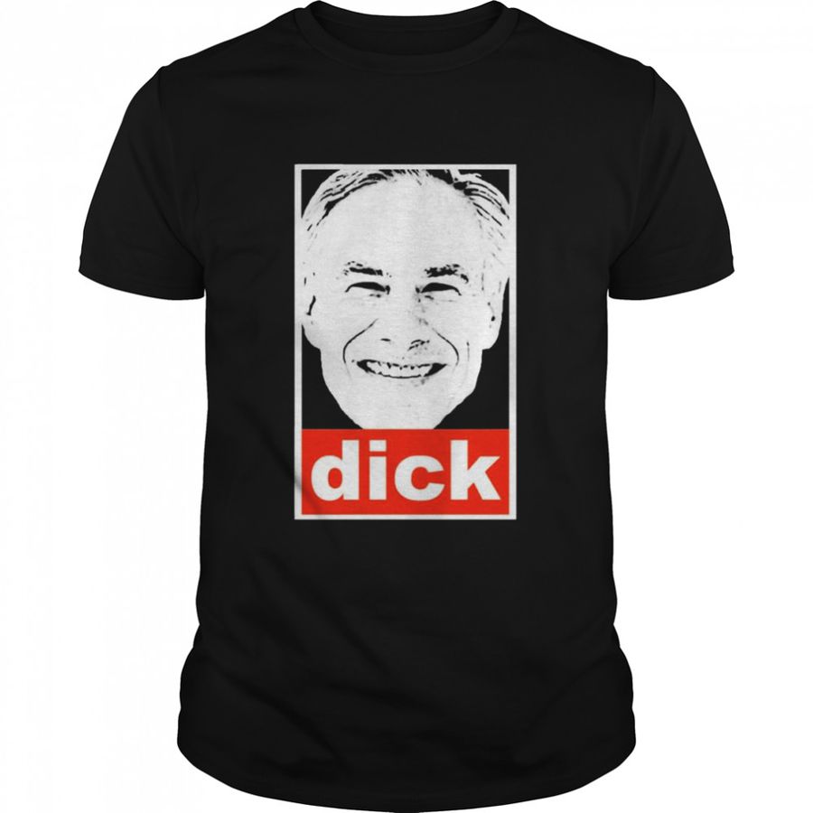Dick Greg Abbott Obey Style Shirt