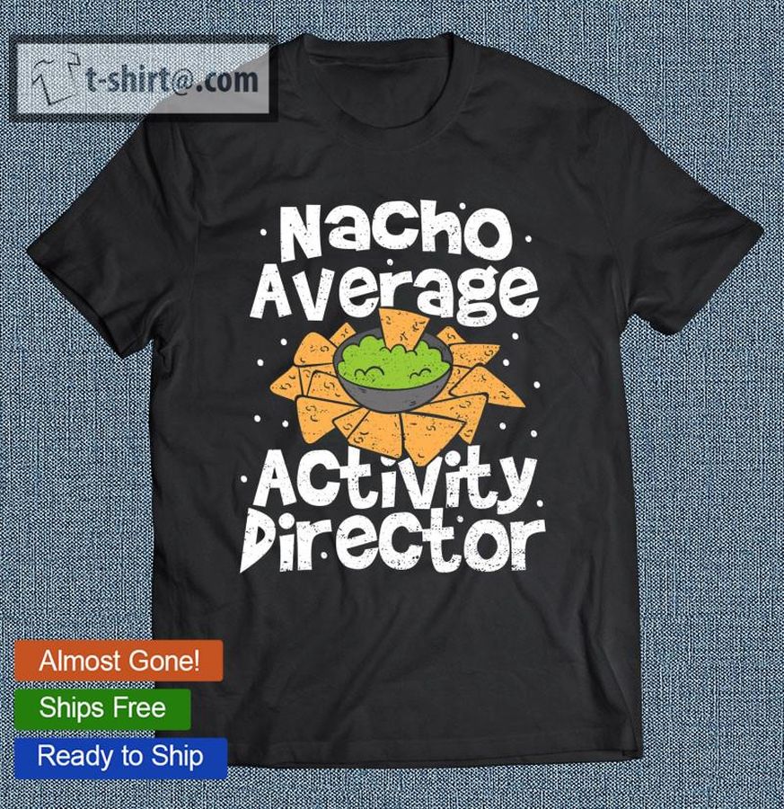 Director Nacho Average Activity Director – Cinco De Mayo T-shirt