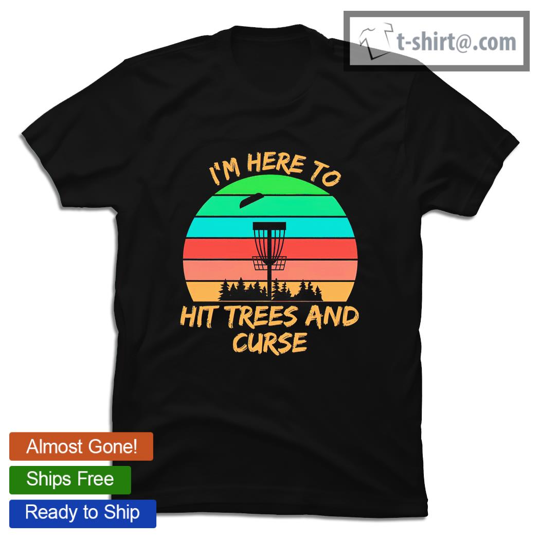 Disc Golf I’m here to hit trees and curse vintage shirt