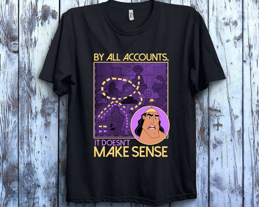 Disney Emperors New Groove Kronk Doesnt Make Sense T-Shirt