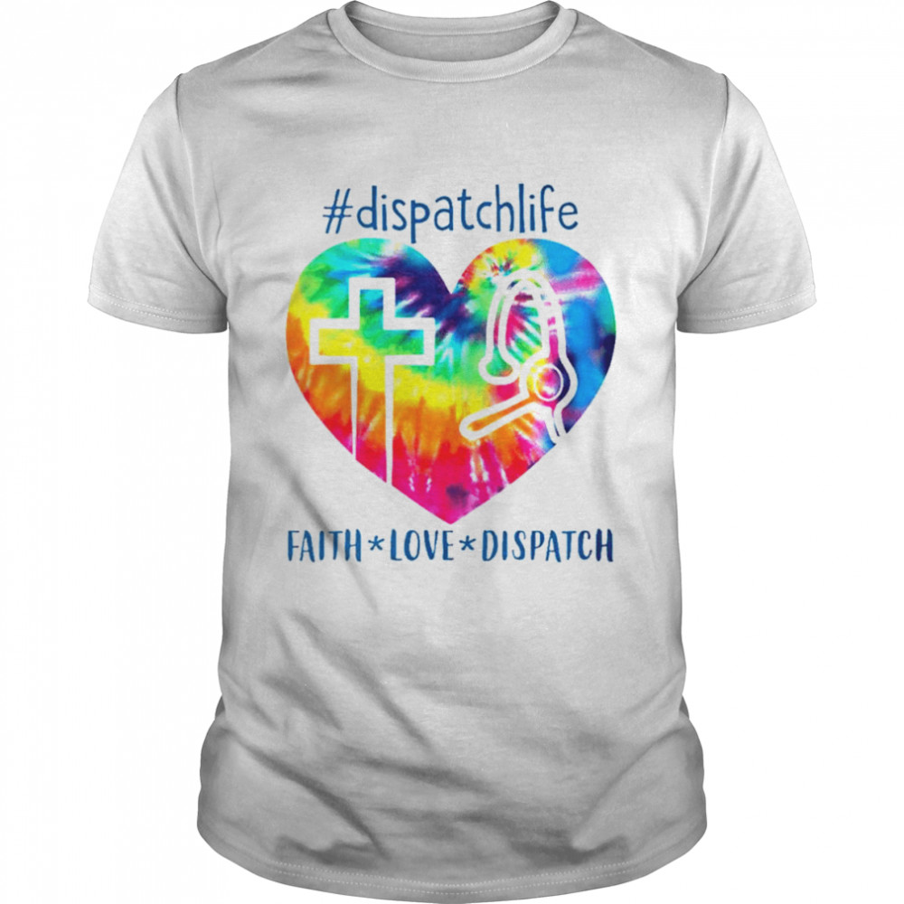 Dispatchlife faith love dispatch shirt